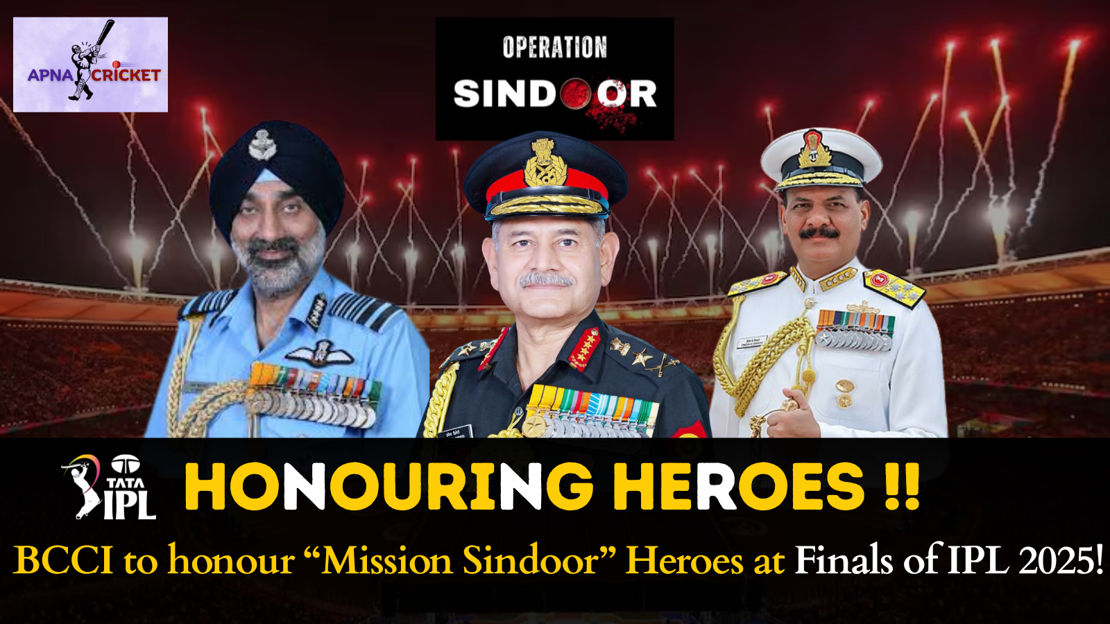 Operation Sindoor heroes at IPL