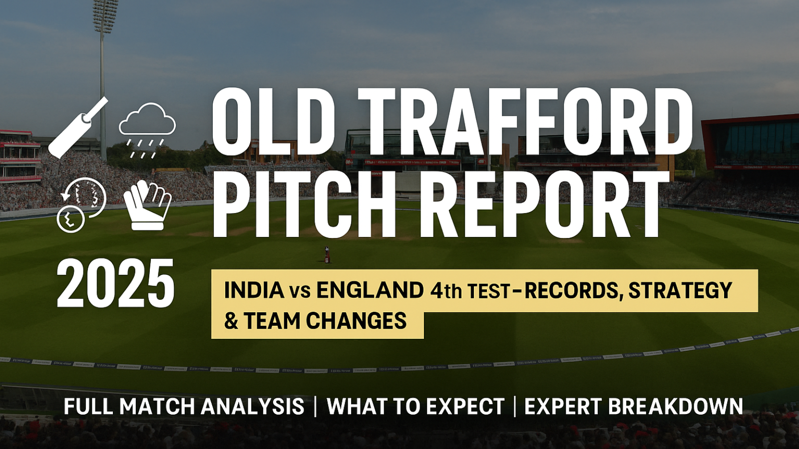 Old Trafford Manchester pitch report